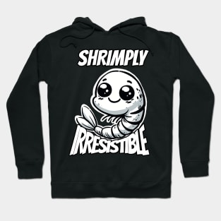 Shrimply Irresistible Shrimp Hoodie